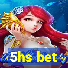 5hs bet